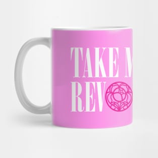 Take My Revolution Mug